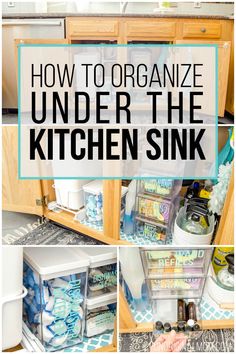organized kitchen sink with the words how to organize under the kitchen sink