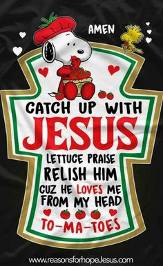 a t - shirt with the message, catch up with jesus