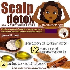 Detox your scalp for healthier hair  http://thirstyroots.com/detox-your-scalp-for-healthier-hair.html Cleanser, Hair Growth, Hair Care Tips, Scalp Detox, Scalp Mask