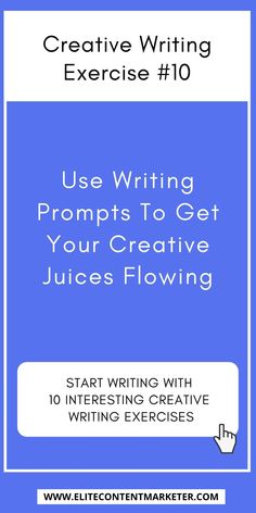 a blue background with the words creative writing exercises 10 use writing prompts to get your creative juices flowing