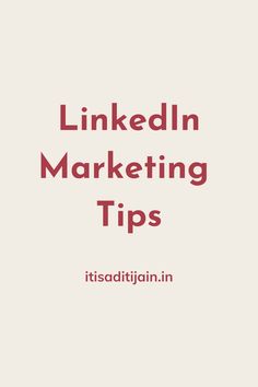 LinkedIn Marketing Tips Social Media Marketing Services, Social Media Services, Facebook Ads Manager