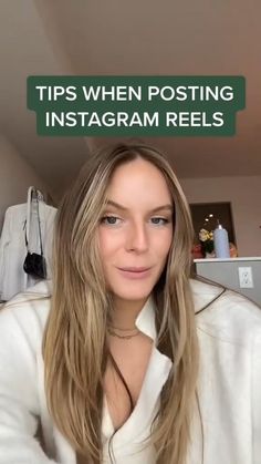 a woman with long blonde hair is looking at the camera and text reads tips when posting instagram reels