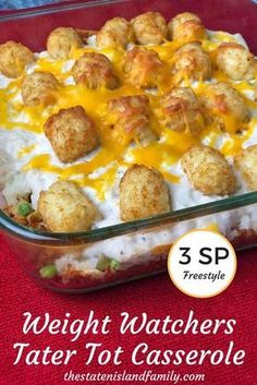 a casserole dish with tater tots in it and the words weight watchers tater tot casserole