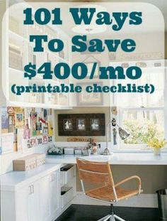 an office with the words 101 ways to save $ 400 / mo printable checklist