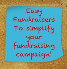a piece of blue paper with the words easy fundraisers to simify your fundraiser campaign