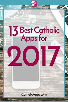 the text reads, 13 best catholic apps for 2017 with an image of a tablet and headphones
