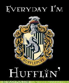 a harry potter badge with the words, every day i'm hufflin