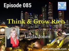 085: Think & Grow Rich – Linda P. Jones #investing #wealth #mindset #podcast #yopro #yoprowealth Reading, Mindset, Think And Grow Rich, Jones