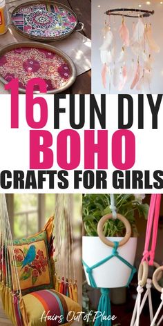 various crafts for girls with text overlay that reads, 16 fun diy boho crafts for girls