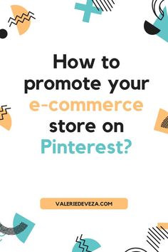the words how to promote your e - ecommer store on pinterest?