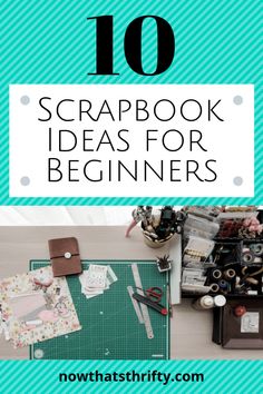 the top ten scrapbook ideas for beginners
