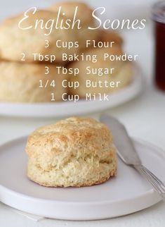 english scones on a white plate with butter and jam in the background text reads 3 cups flour, 2 tps baking powder, 3 tsp sugar 1 / 4 cup butter