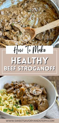 a bowl full of beef stroganoni with mushrooms in it and the words how to make healthy beef stroganonoff