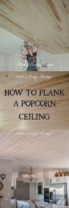 how to plank a popcorn ceiling with the words how to plank a popcorn ceiling above it