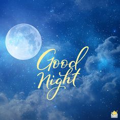 the words good night written in gold on a blue sky background with stars and clouds