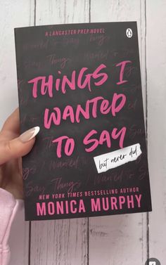 the book things i wanted to say by monica murphy