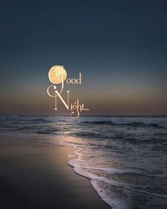 the words good night are written in front of an ocean