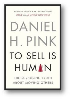 To Sell Is Human by @Daniel Morgan Morgan Pink.  Excellent book on how the dynamic of sales has changed over the years.  A MUST READ for anyone in the business of direct or indirect sales! Reading, New Books, Author, Persuasion, Truth, Nonfiction