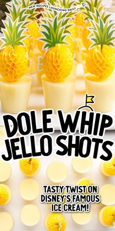 pineapples are arranged in small pots on a table with the words dole whip jello shots