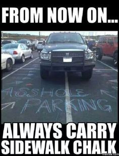 look, if you have a huge ass truck, you best know how to drive and PARK it! dont be a douche Auto, Bad Parking, Lachen, Pinterest, Bahaha, Amazing, Josh Dun, Sarcasmo
