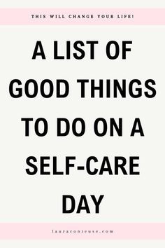 a pin that says in a large font A List of Good Things to Do on a Self-Care Day