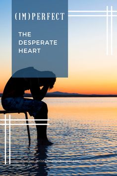 (Im)Perfect: The Desperate Heart – Kristen Neighbarger