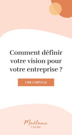 an orange and pink background with the words comment definir votre vision pour votre enterprise?