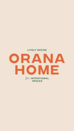 an orange and white poster with the words,'lively decor orana home for international