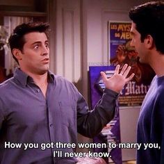 two men standing next to each other in front of a tv screen with the caption, how you got three women to marry