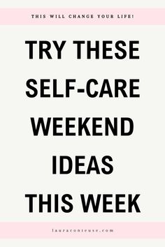 a pin that says in a large font Try These Self-Care Weekend Ideas This Week