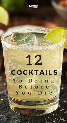 a drink with limes on top and the words 12 cocktails to drink before you die