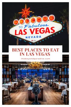 the las vegas sign and restaurant with text that reads best places to eat in las vegas