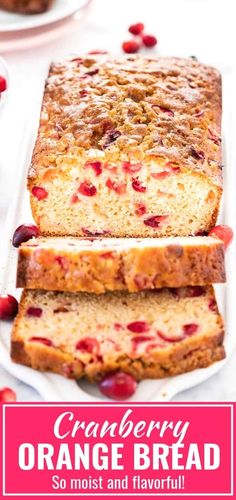cranberry orange bread on a white plate with text overlay that reads, cranberry orange bread so moist and flavorful
