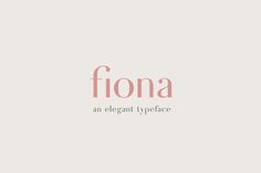 an elegant typeface with the word fiona in pink and white on a light gray background