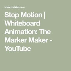 Stop Motion | Whiteboard Animation: The Marker Maker - YouTube Workshop, Maker, Whiteboard Animation