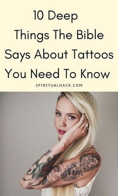 a woman with tattoos on her arm and the words 10 deep things the bible says about tattoos you need to know
