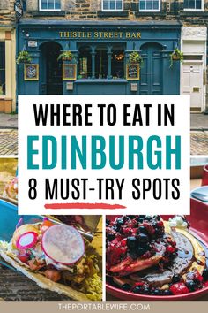 an image of edinburgh with the words where to eat in edinburgh 8 must try spots