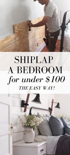 a man painting the wall in his bedroom with text overlay that reads shiplap a bedroom for under $ 100