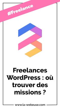 a poster with the words freelances wordpress ou trouver des missiones