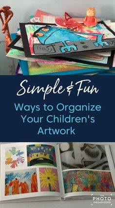 children's art work is displayed in an open book with the title, simple and fun ways to organize your children's artwork