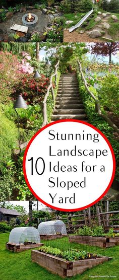 several different pictures with the words stunning landscape ideas for a sloped yard