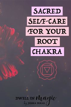 Sacred self-care for healing your root chakra, or the muladhara #chakras #rootchakra #muladhara #selfcaretips #sacredselfcare Wicca, Ayurveda