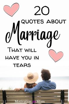 two people sitting on a bench with the words 20 quotes about marriage that will have you in tears