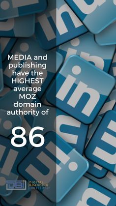 Did you know? Media and publishing have the highest average MOZ domain authority of 86. Infographics
