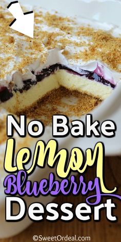 no bake lemon blueberry dessert with the words, no bake lemon blueberry dessert