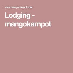Lodging - mangokampot Lodges, Coast