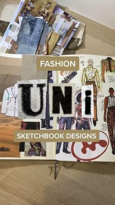 the words fashion, uni and sketchbook designs are displayed on top of paper