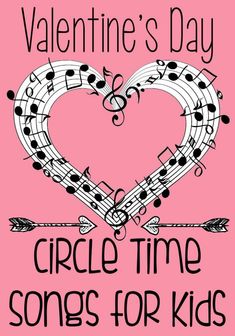 valentine's day circle time songs for kids with music notes in the shape of a heart