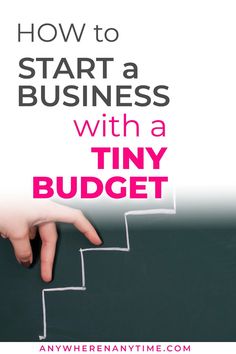 someone's hand on top of a staircase with the text how to start a business with a tiny budget