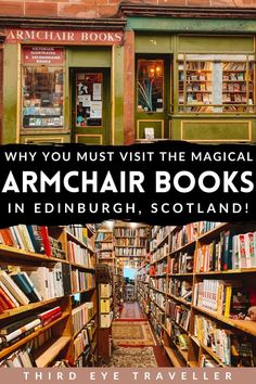 there are many books on the shelves in this book store that read, why you must visit the magic armchair books in edinburgh, scotland